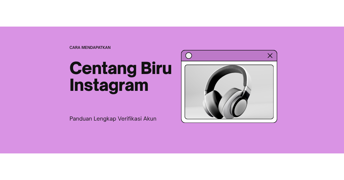Cara Mendapatkan Centang Biru Instagram 2026: Panduan Lengkap Verifikasi Akun