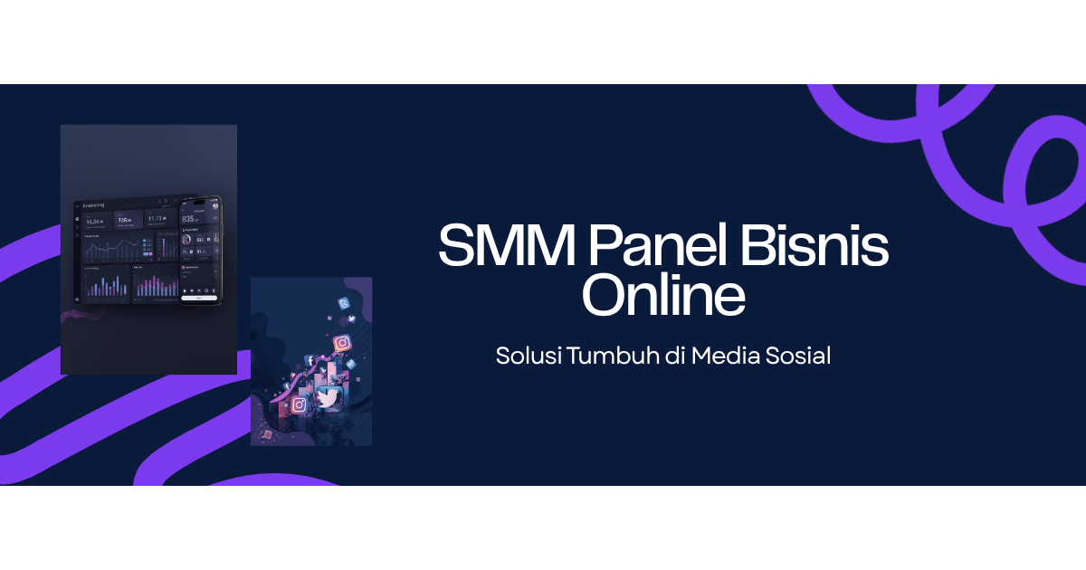 SMM Panel untuk Bisnis Online Indonesia: Solusi Tumbuh di Media Sosial 2026