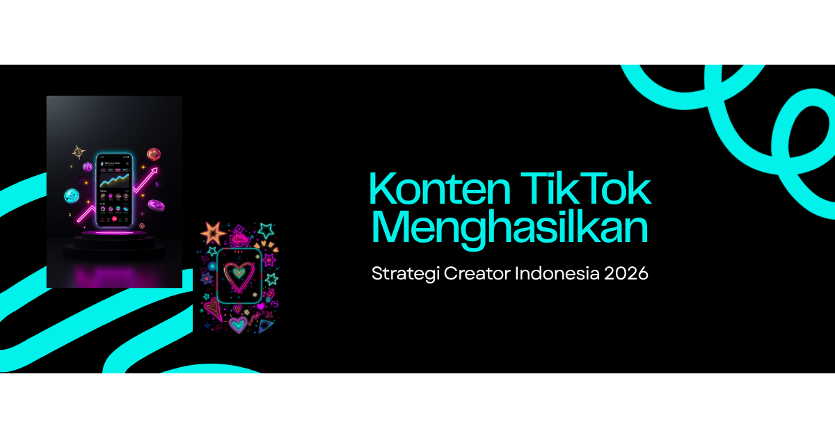 Cara Membuat Konten TikTok yang Menghasilkan Uang: Panduan Creator 2026