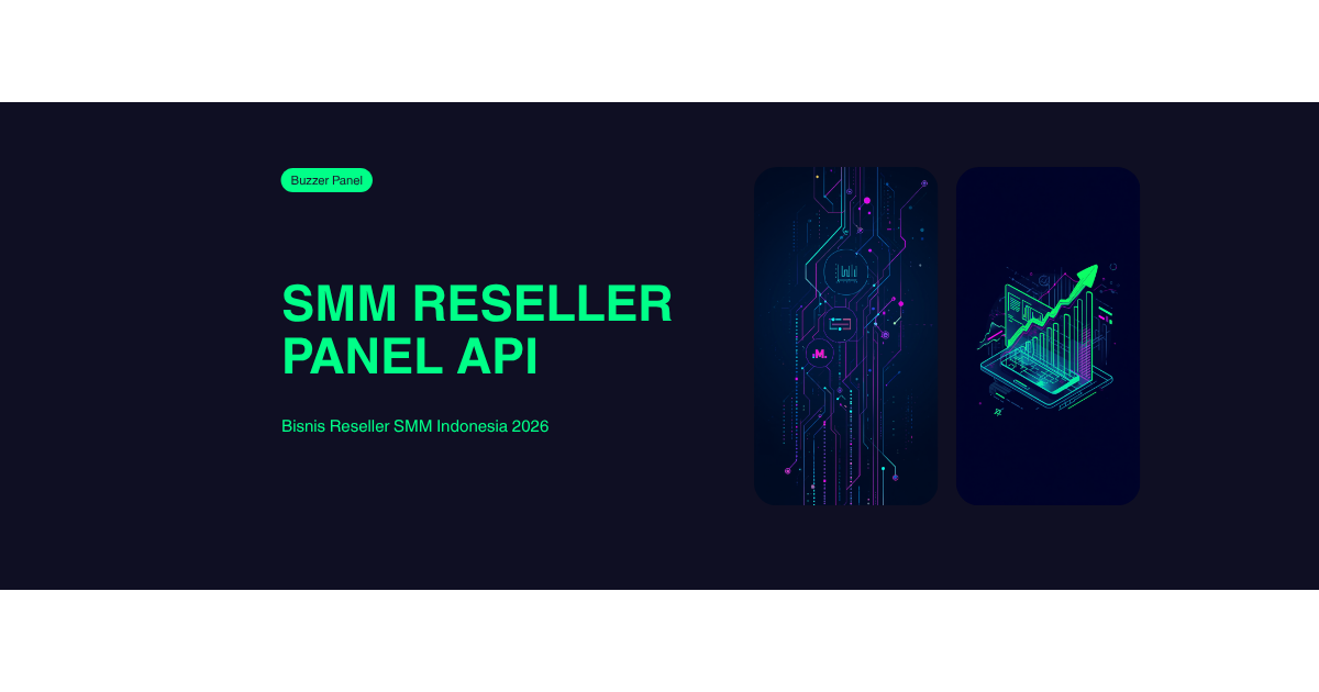 SMM Reseller Panel API Indonesia: Panduan Lengkap Bisnis Reseller SMM 2026