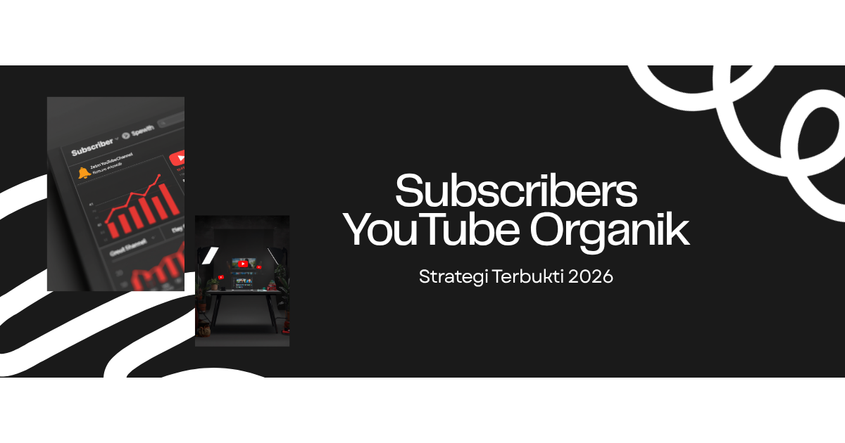 Cara Meningkatkan Subscribers YouTube Organik: Strategi Terbukti 2026