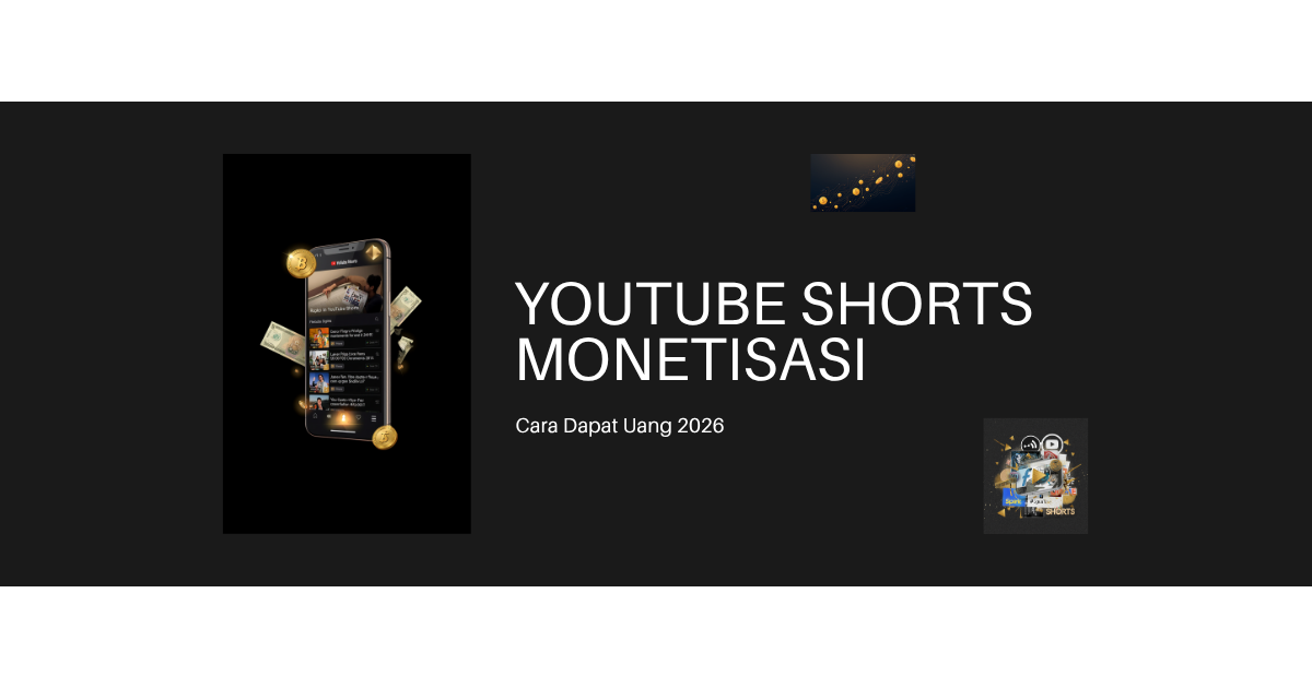 YouTube Shorts Monetisasi Indonesia 2026: Cara Dapat Uang dari YouTube Shorts