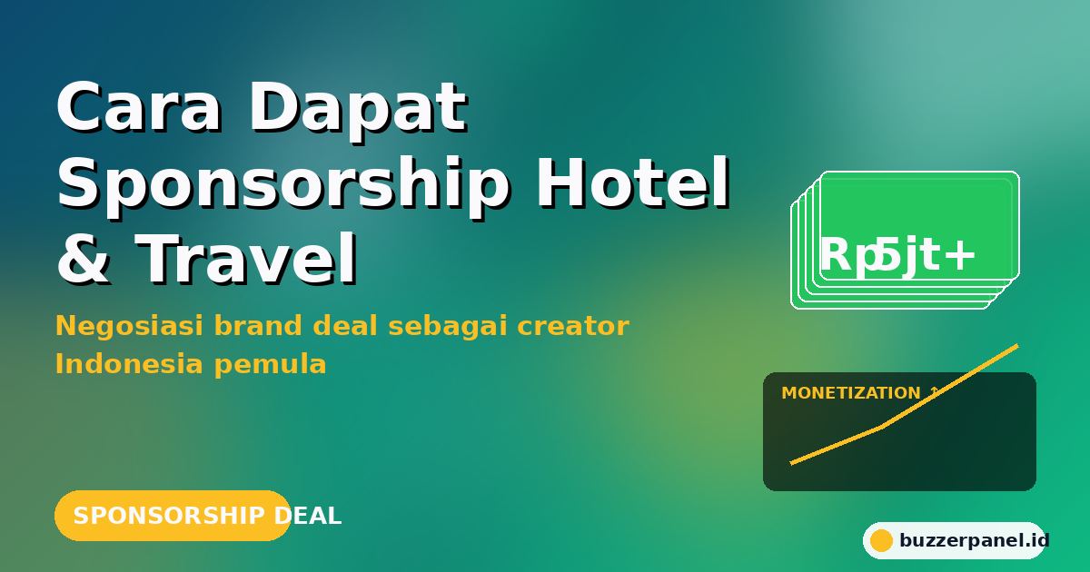 Cara Dapat Sponsorship Hotel & Travel sebagai Creator Indonesia: Panduan Pemula 2026