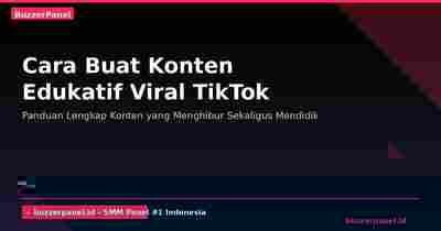 Cara Membuat Konten Edukatif yang Viral di TikTok dan Instagram: Panduan Kreator 2026
