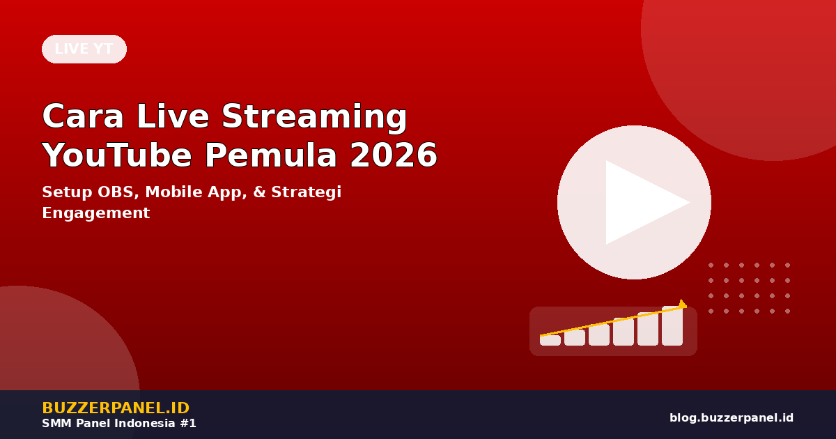 Cara Live Streaming YouTube Pemula 2026: Panduan Lengkap Setup OBS, Mobile App & Strategi Engagement