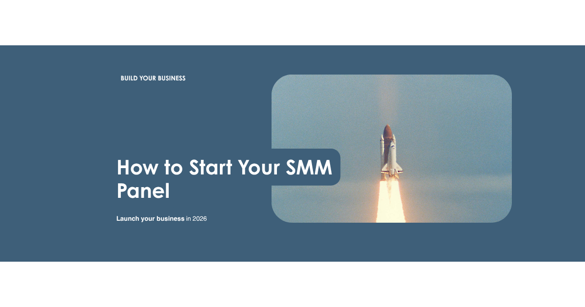 How to Start SMM Panel Business 2026: Panduan Lengkap Bangun Bisnis SMM dari Nol Sampai Profit Jutaan/Bulan