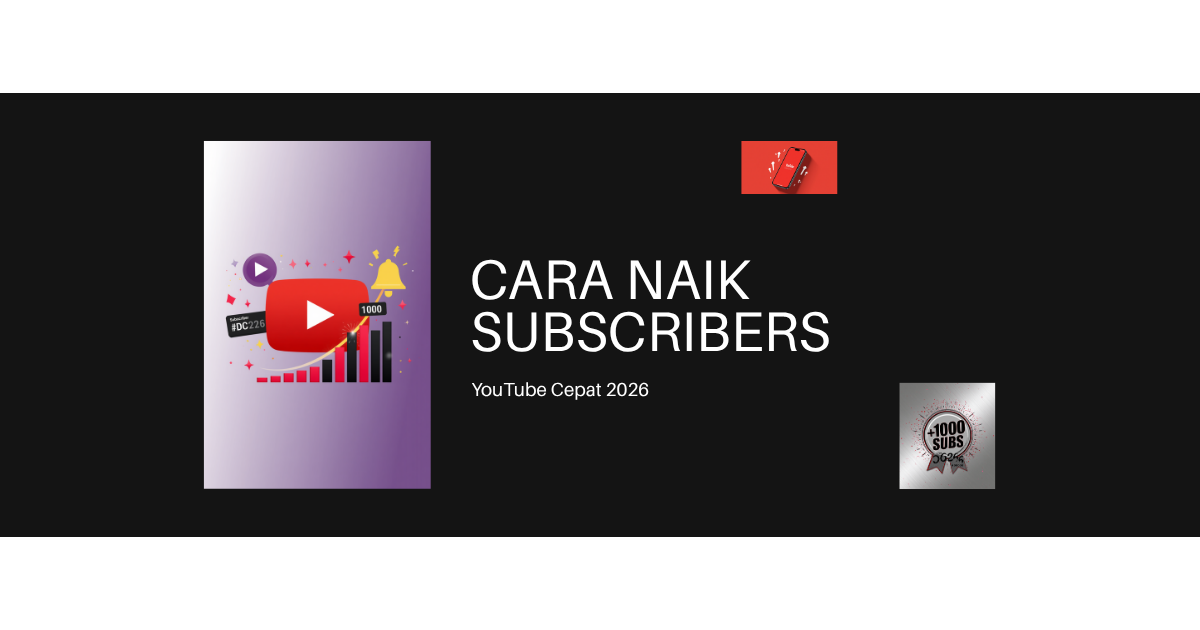 Cara Naik Subscribers YouTube Cepat 2026: 10 Strategi Organik + Boost ke 1.000 Subscribers Pertama