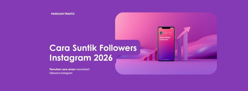 Cara Suntik Followers Instagram 2026: Panduan Lengkap & Aman