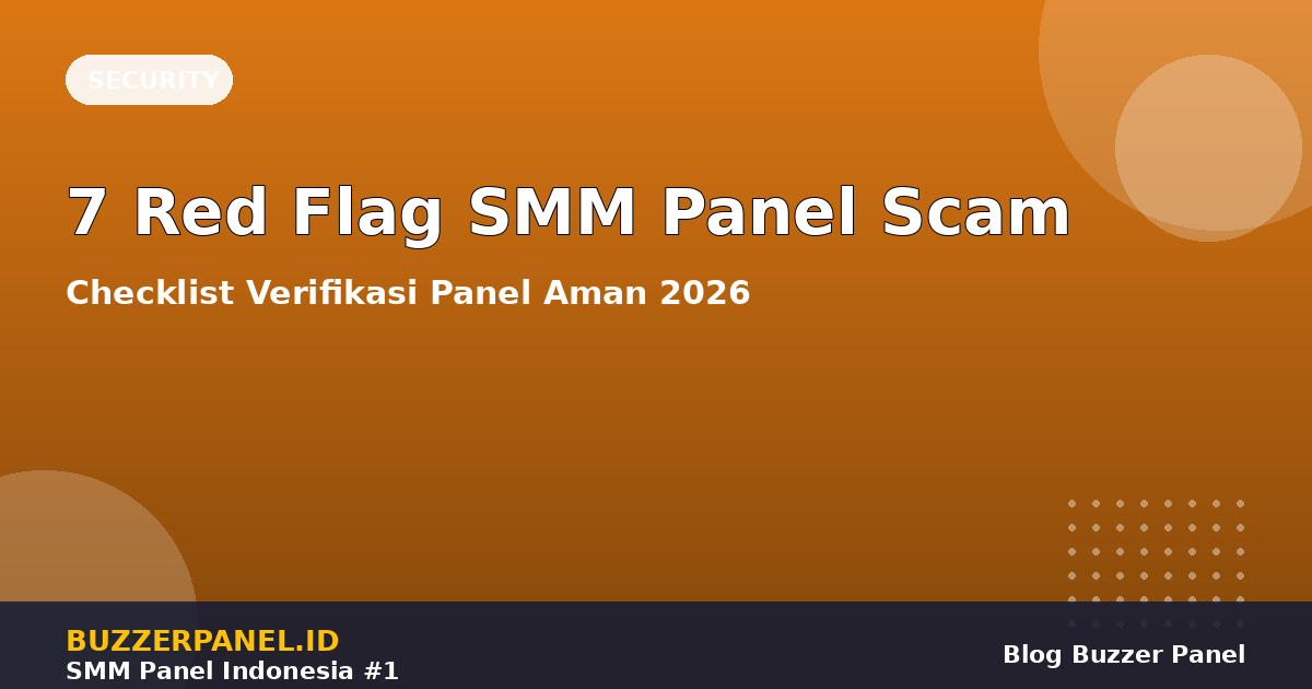 Checklist cek SMM panel aman dari scam