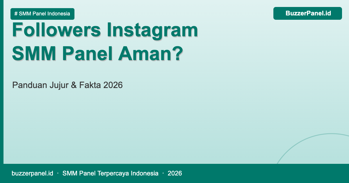 Apakah followers Instagram dari SMM panel aman - panduan jujur 2026