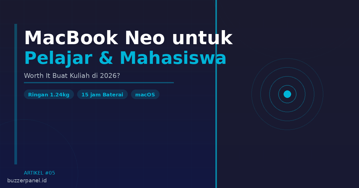 MacBook Neo untuk Pelajar dan Mahasiswa 2026: Worth It Buat Kuliah?