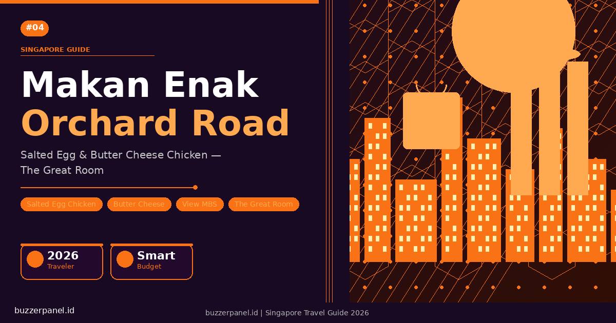 Tempat Makan Enak di Orchard Road Singapore: Salted Egg & Butter Cheese Chicken Wajib Coba!