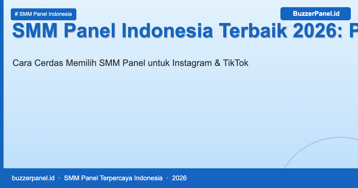 SMM Panel Indonesia terbaik 2026 - panduan memilih layanan followers aman