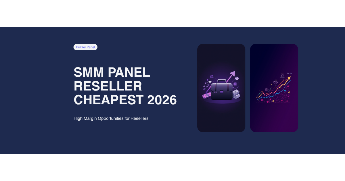 SMM Panel Reseller Cheapest 2026: Panel Termurah untuk Reseller dengan Margin Untung Sampai 300%