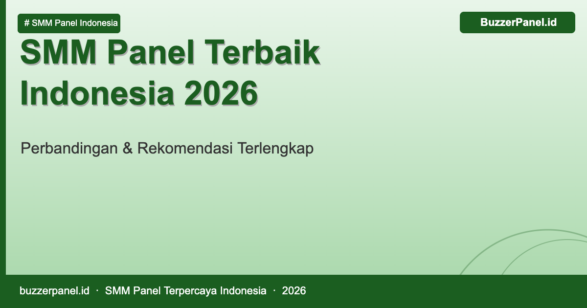 Perbandingan SMM Panel terbaik Indonesia 2026 untuk bisnis dan kreator konten