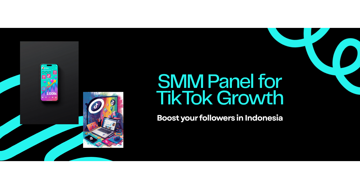 SMM Panel for TikTok Followers Indonesia 2026: Panduan Creator dari 0 Sampai 100K Followers