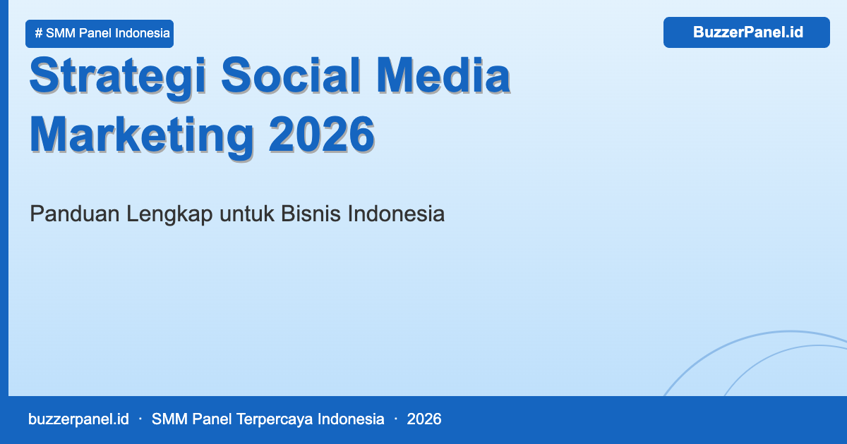 Strategi social media marketing 2026 untuk bisnis Indonesia