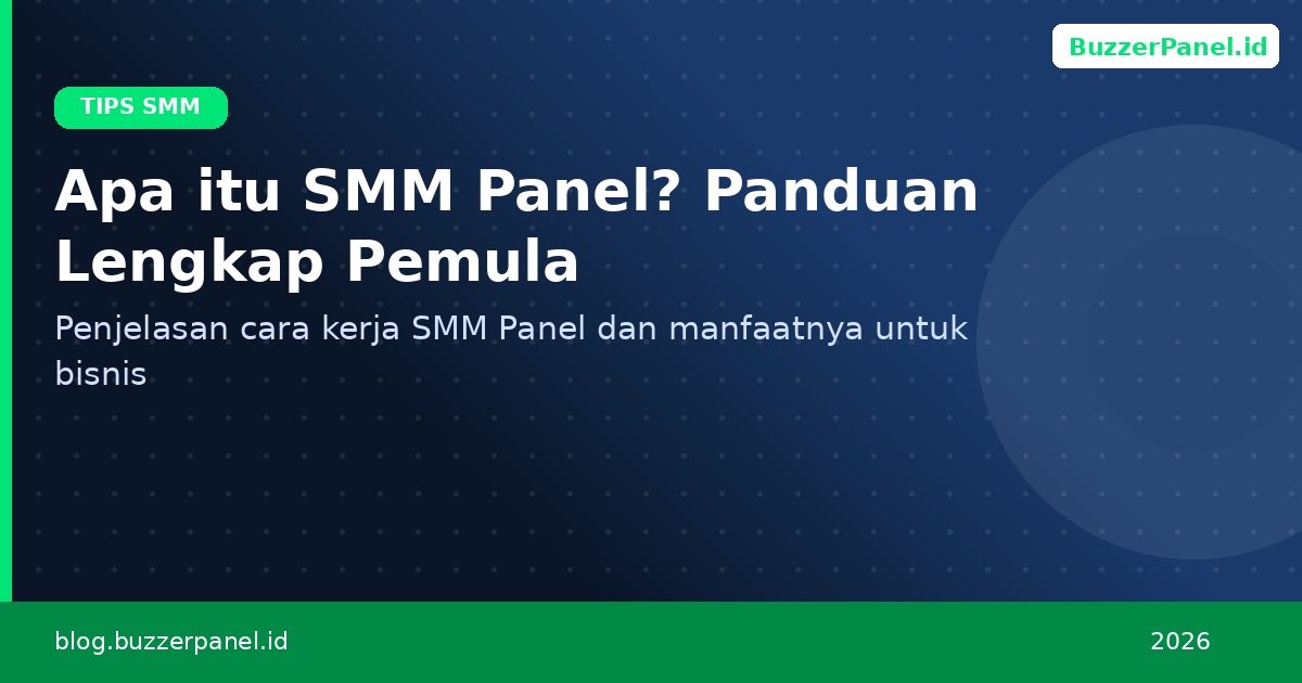 Apa itu SMM Panel? Panduan Lengkap untuk Pemula 2026