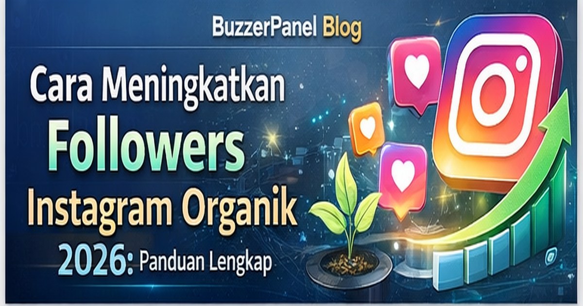 Cara Meningkatkan Followers Twitter/X dengan Cepat 2026: Strategi Algoritma, Konten Viral, dan SMM Panel