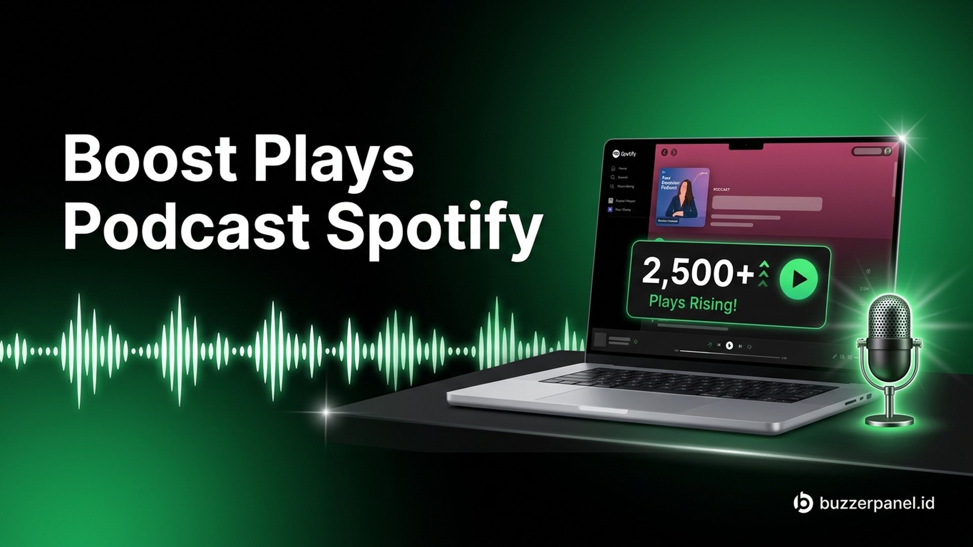 Cara Boost Plays Podcast Spotify Pemula 2026: Dari 0 Pendengar Sampai Charts