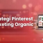 Strategi Pinterest Marketing Organic 2026: 7 Trik Drive Traffic Blog