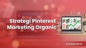 Strategi Pinterest Marketing Organic 2026: 7 Trik Drive Traffic Blog