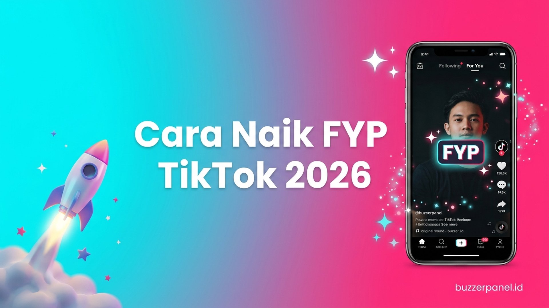 Cara Naik FYP TikTok 2026: 8 Faktor Algoritma + Strategi Tembus Cepat