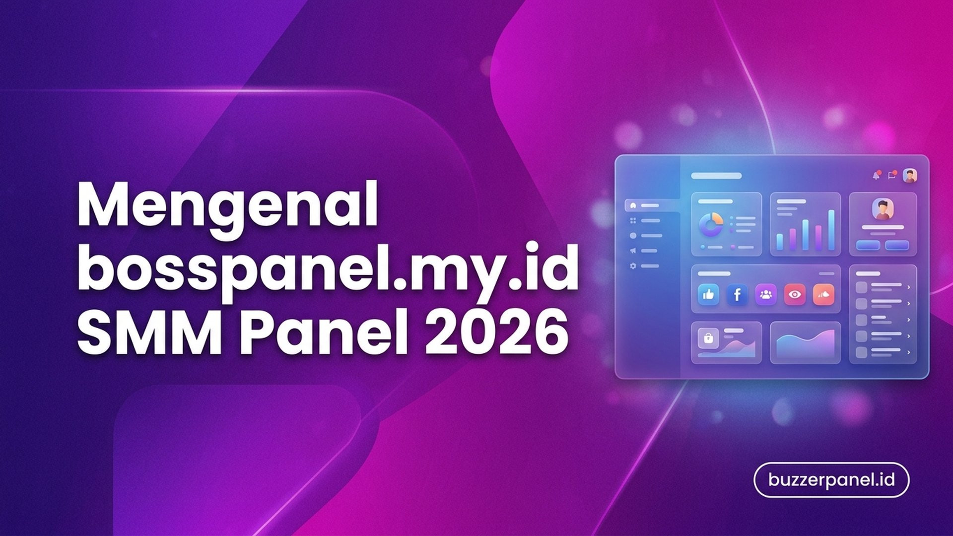 Mengenal bosspanel.my.id: Profil SMM Panel Smaller Indonesia 2026