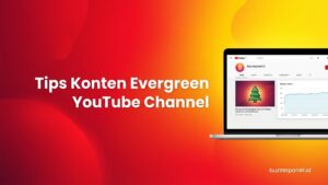 Cara Konten Evergreen YouTube 2026: 9 Format Tutorial yang Selalu Dicari