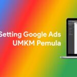Cara Setting Google Ads UMKM Pemula 2026: 6 Step dari Account ke Conversion