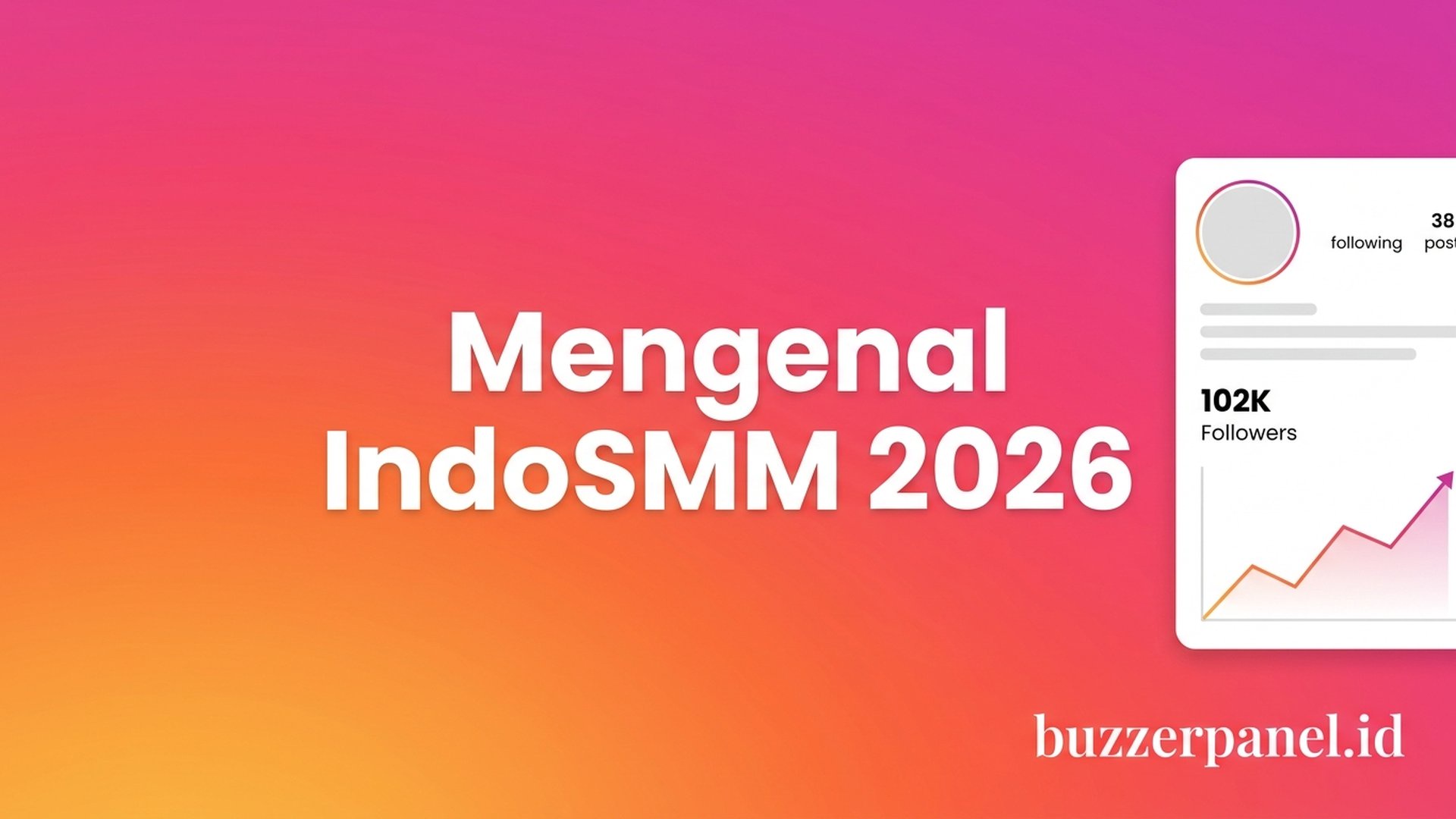 Mengenal IndoSMM: Profil SMM Panel Indonesia dengan 102K Followers IG 2026