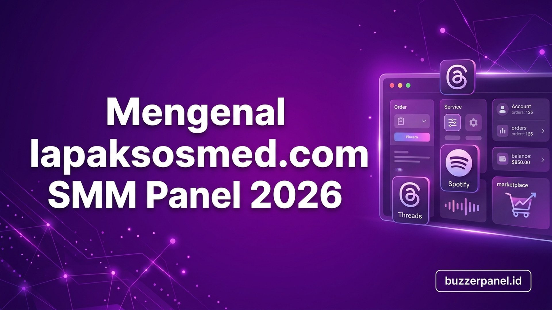 Mengenal lapaksosmed.com: Profil SMM Panel Threads Spotify Marketplace Indonesia 2026