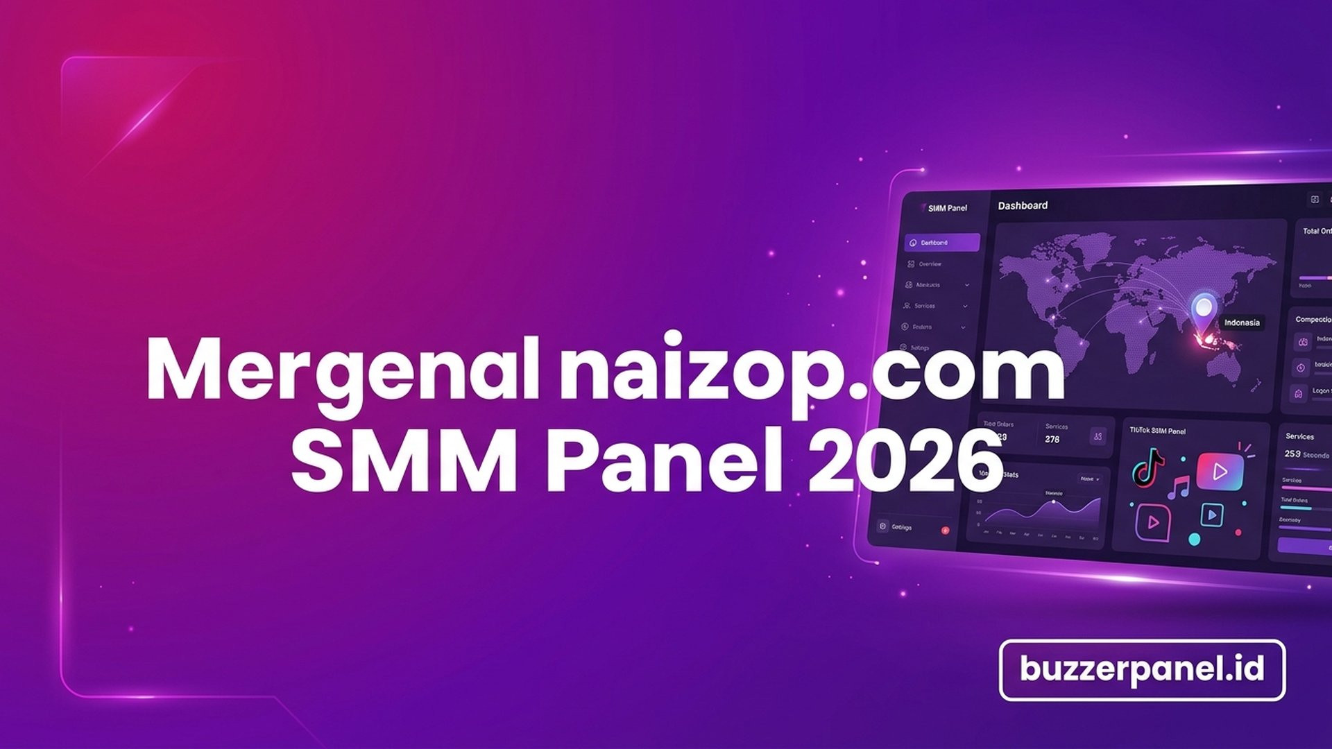 Mengenal naizop.com: Profil TikTok SMM Panel Indonesia 2026