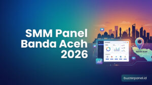 SMM Panel Banda Aceh 2026: Panduan Layanan untuk Creator dan Bisnis Lokal