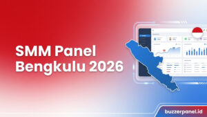 SMM Panel Bengkulu 2026: Layanan untuk Creator, UMKM, dan Brand Lokal