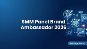 SMM Panel untuk Brand Ambassador 2026: Panduan Strategi dan Tools