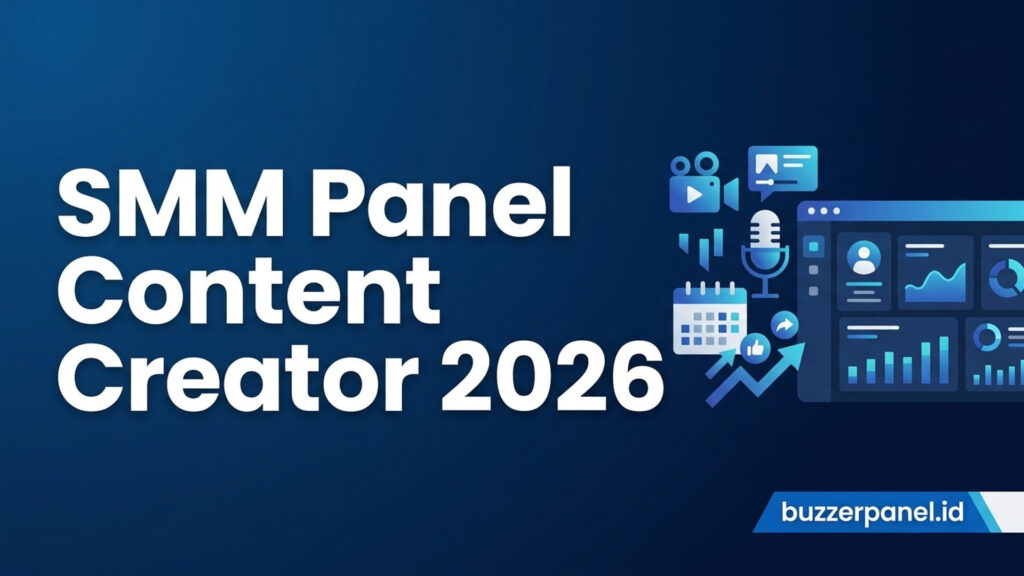 SMM Panel untuk Content Creator 2026: Panduan Strategi dan Tools