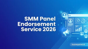 SMM Panel untuk Endorsement Service 2026: Panduan Strategi dan Tools