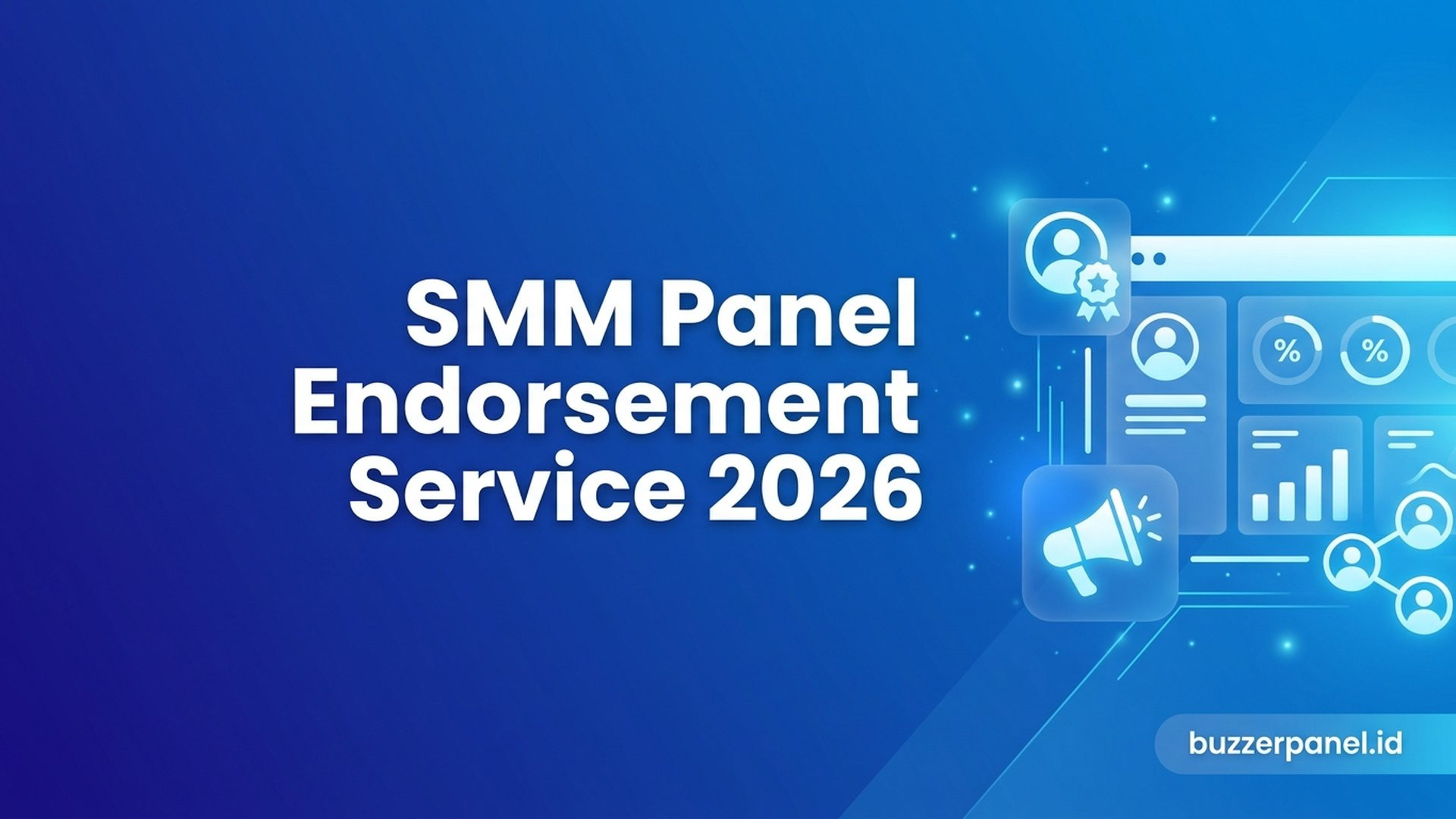 SMM Panel untuk Endorsement Service 2026: Panduan Strategi dan Tools