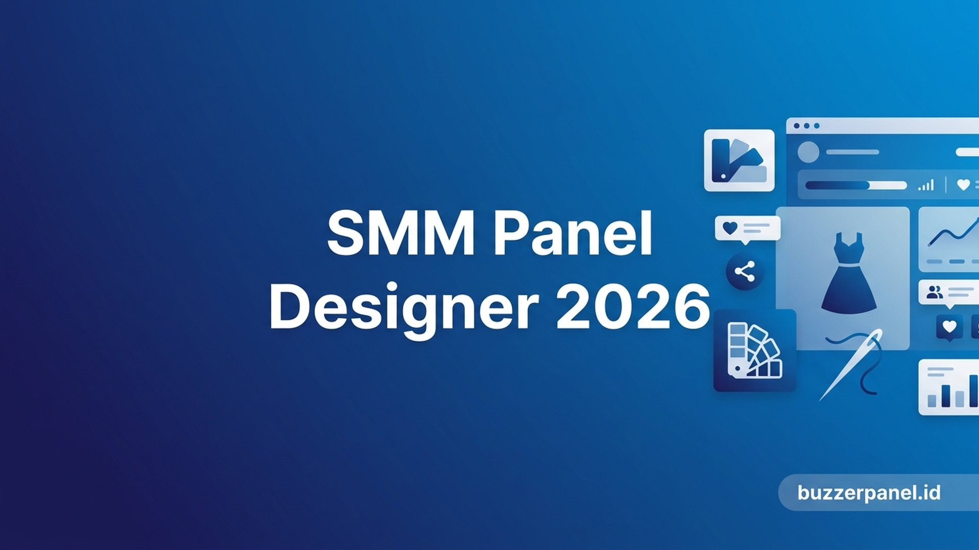 SMM Panel untuk Fashion Designer 2026: Panduan Strategi dan Tools