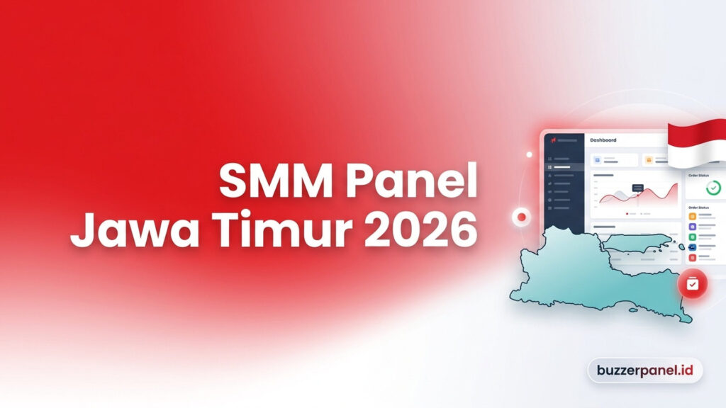 SMM Panel Jawa Timur 2026: Layanan untuk Creator, UMKM, dan Brand Lokal
