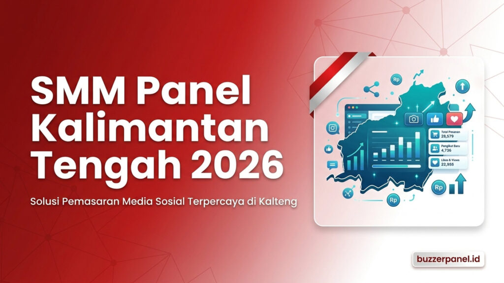 SMM Panel Kalimantan Tengah 2026: Layanan untuk Creator, UMKM, dan Brand Lokal