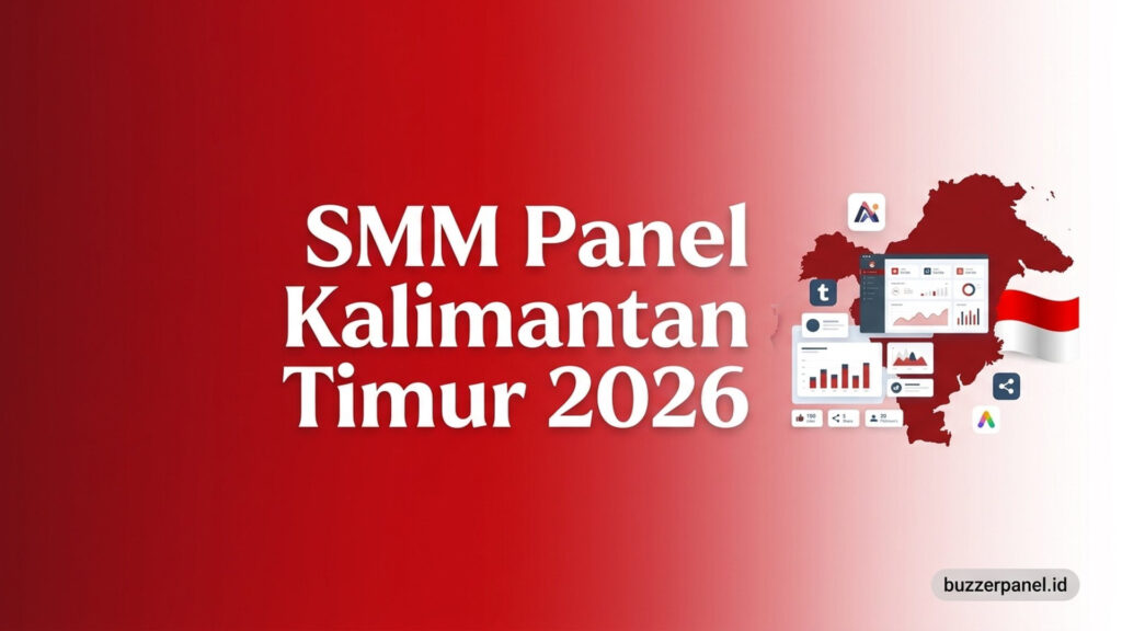 SMM Panel Kalimantan Timur 2026: Layanan untuk Creator, UMKM, dan Brand Lokal
