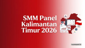 SMM Panel Kalimantan Timur 2026: Layanan untuk Creator, UMKM, dan Brand Lokal