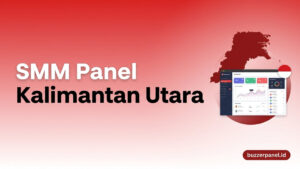 SMM Panel Kalimantan Utara 2026: Layanan untuk Creator, UMKM, dan Brand Lokal