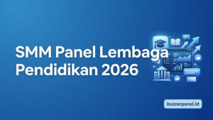 SMM Panel untuk Lembaga Pendidikan 2026: Panduan Strategi dan Tools