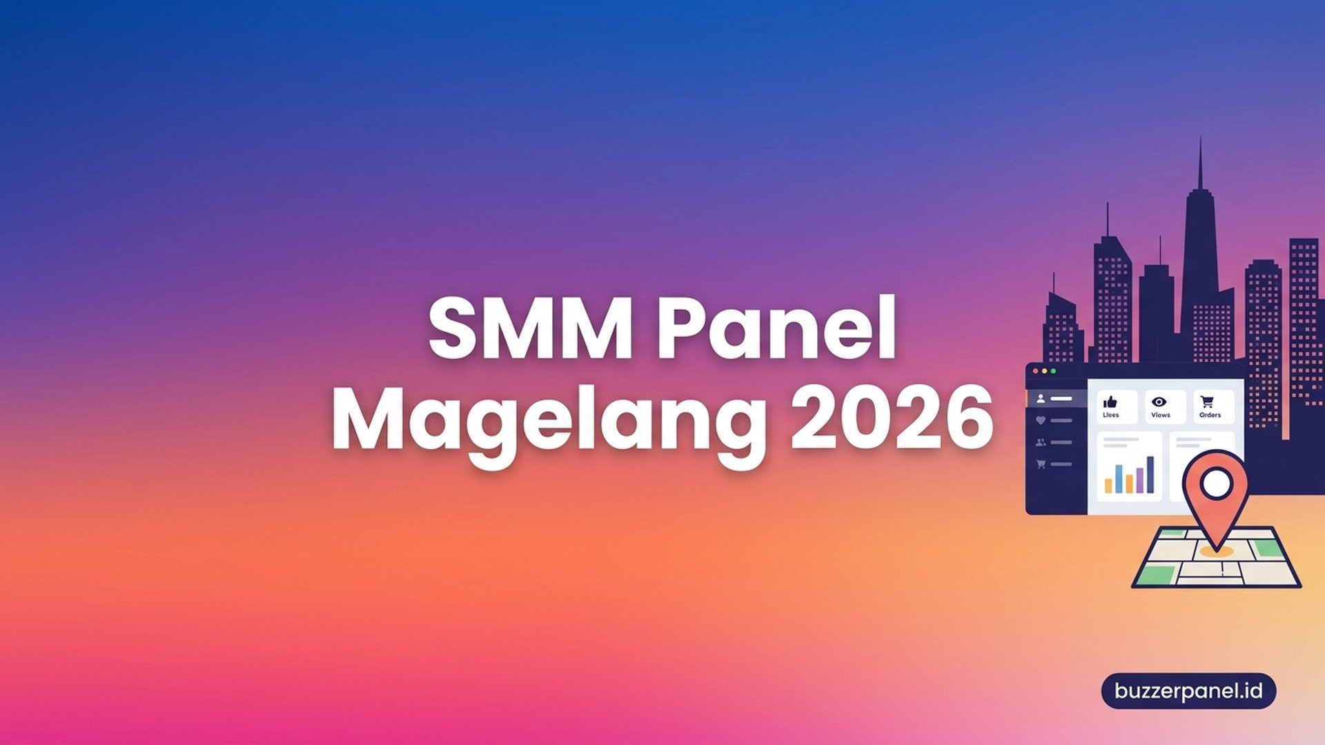 SMM Panel Magelang 2026: Panduan Layanan untuk Creator dan Bisnis Lokal