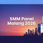 SMM Panel Malang 2026: Panduan Layanan untuk Creator dan Bisnis Lokal