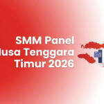 SMM Panel Nusa Tenggara Timur 2026: Layanan untuk Creator, UMKM, dan Brand Lokal