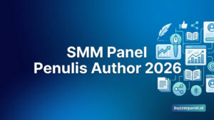 SMM Panel untuk Penulis Author 2026: Panduan Strategi dan Tools
